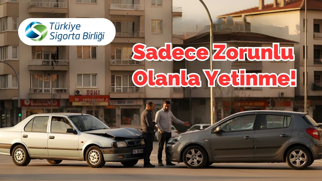 TSB'den İhtiyari Mali Mesuliyet Sigortası uyarısı: Sadece zorunlu olanla yetinme
