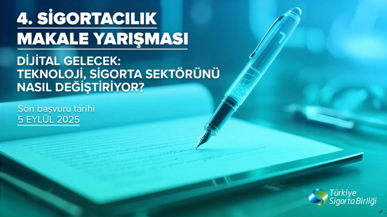 4. Sigortacılık Makale Yarışması başlıyor: Genç kalemler farkındalık yaratacak