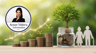 Aysun Yıldız’dan emeklilikte tasarruftan yatırıma geçiş vurgusu
