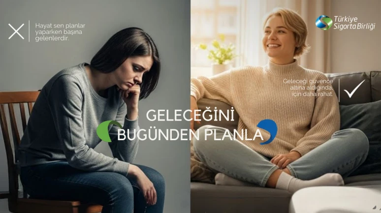 'Hayat sigortası plan değil, adeta bir rahatlama garantisi'