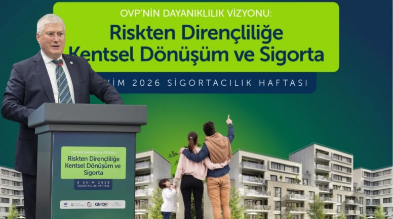 'Kentsel dönüşümde hak sahiplerinin güvenini sigorta artırır'